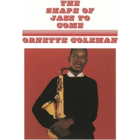Ornette Coleman - Shape Of Jazz To Come (9003829977127) виниловая пластинка
Ornette Coleman - Shape Of Jazz To Come (9003829977127) виниловая пластинка