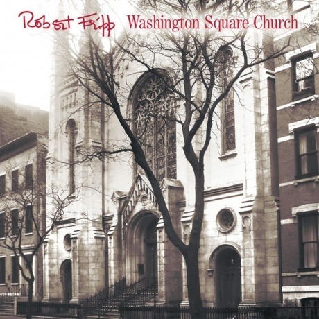 Robert Fripp - Washington Square Church (0633367606112) виниловая пластинка
Robert Fripp - Washington Square Church (0633367606112) виниловая пластинка