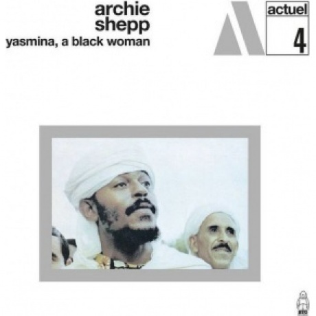 Archie Shepp - Yasmina, A Black Woman (coloured) (5060767441121) виниловая пластинка
Archie Shepp - Yasmina, A Black Woman (coloured) (5060767441121) виниловая пластинка
