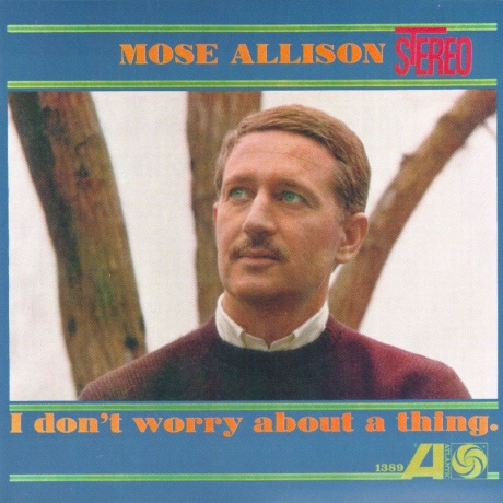 Mose Allison - I Don't Worry About A Thing (0090771825612) виниловая пластинка
Mose Allison - I Don't Worry About A Thing (0090771825612) виниловая пластинка