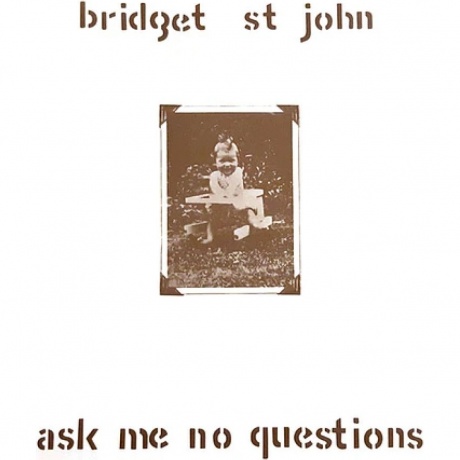 Bridget St. John - Ask Me No Questions (5060672880138) виниловая пластинка
Bridget St. John - Ask Me No Questions (5060672880138) виниловая пластинка