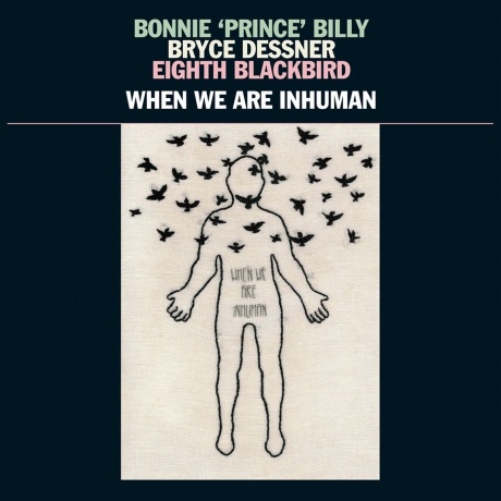 Billy; Dessner; Blackbird - When We Are Inhuman (0843563115800) виниловая пластинка
Billy; Dessner; Blackbird - When We Are Inhuman (0843563115800) виниловая пластинка