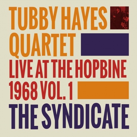 Tubby Hayes - The Syndicate: Live At The Hopbine 1968 (5065001717307) виниловая пластинка
Tubby Hayes - The Syndicate: Live At The Hopbine 1968 (5065001717307) виниловая пластинка