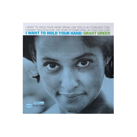 Grant Green - I Want To Hold Your Hand (Analogue, Tone Poet) (0602445092604) виниловая пластинка
Grant Green - I Want To Hold Your Hand (Analogue, Tone Poet) (0602445092604) виниловая пластинка