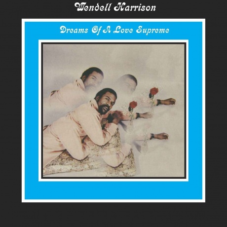 Wendell Harrison - Dreams Of A Love Supreme (Analogue) (5060149623503) виниловая пластинка
Wendell Harrison - Dreams Of A Love Supreme (Analogue) (5060149623503) виниловая пластинка