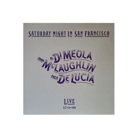 Di Meola; McLaughlin; De Lucia - Saturday Night In San Francisco (Analogue) (0856276002466) виниловая пластинка
Di Meola; McLaughlin; De Lucia - Saturday Night In San Francisco (Analogue) (0856276002466) виниловая пластинка
