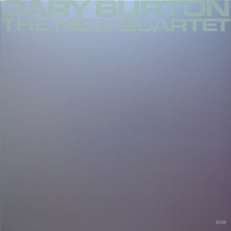 Gary Burton - The New Quartet (Analogue) (0602445053247) виниловая пластинка
Gary Burton - The New Quartet (Analogue) (0602445053247) виниловая пластинка
