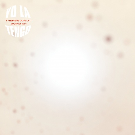 Yo La Tengo - There's A Riot Going On (0744861116615) виниловая пластинка
Yo La Tengo - There's A Riot Going On (0744861116615) виниловая пластинка