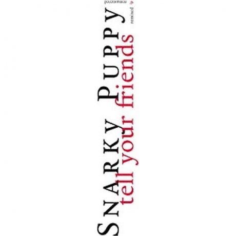 Snarky Puppy - Tell Your Friends (coloured) (0195081606897) виниловая пластинка
Snarky Puppy - Tell Your Friends (coloured) (0195081606897) виниловая пластинка