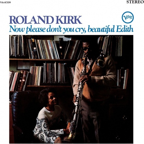 Roland Kirk - Now Please Don't You Cry, Beautiful Edith (Analogue, Acoustic Sounds) (0602475207788) виниловая пластинка
Roland Kirk - Now Please Don't You Cry, Beautiful Edith (Analogue, Acoustic Sounds) (0602475207788) виниловая пластинка
