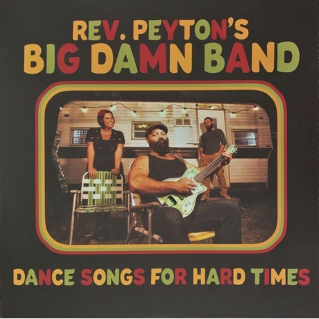 The Reverend Peyton's Big Damn Band - Dance Songs For Hard Times (0787790456087) виниловая пластинка
The Reverend Peyton's Big Damn Band - Dance Songs For Hard Times (0787790456087) виниловая пластинка