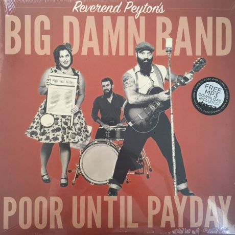 The Reverend Peyton's Big Damn Band - Poor Until Payday (0752830544970) виниловая пластинка
The Reverend Peyton's Big Damn Band - Poor Until Payday (0752830544970) виниловая пластинка