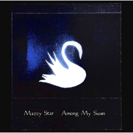 Mazzy Star - Among My Swan (coloured) (0602475797586) виниловая пластинка
Mazzy Star - Among My Swan (coloured) (0602475797586) виниловая пластинка