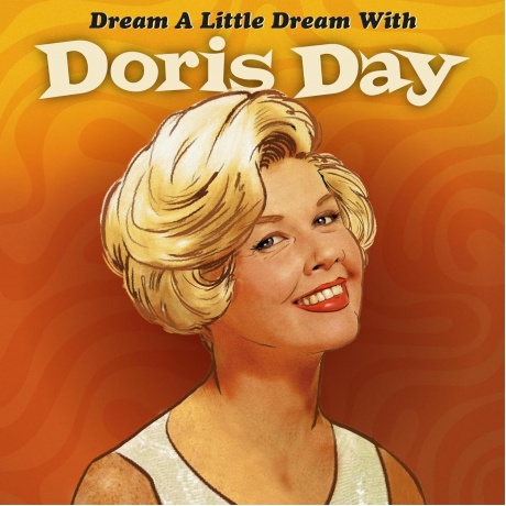 Doris Day - Dream A Little Dream With Doris Day (Orange) (8719039007295) виниловая пластинка
Doris Day - Dream A Little Dream With Doris Day (Orange) (8719039007295) виниловая пластинка