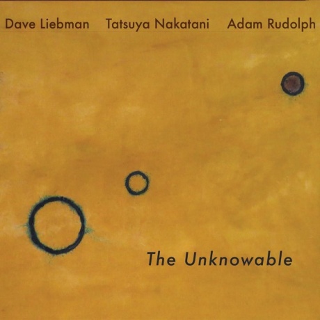 David Liebman, Adam Rudolph & Tatsuya Nakatani - The Unknowable (5060197761424) виниловая пластинка
David Liebman, Adam Rudolph & Tatsuya Nakatani - The Unknowable (5060197761424) виниловая пластинка