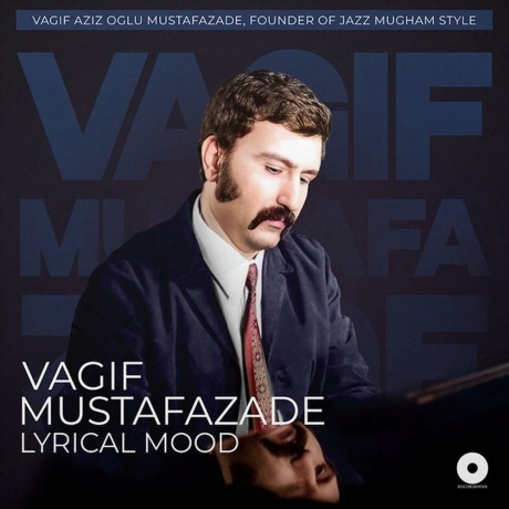 Вагиф Мустафазаде - Lyrical Mood (4630356100855) виниловая пластинка
Вагиф Мустафазаде - Lyrical Mood (4630356100855) виниловая пластинка