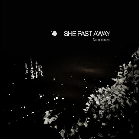 She Past Away - Narin Yalnizlik (0648275357322) виниловая пластинка
She Past Away - Narin Yalnizlik (0648275357322) виниловая пластинка
