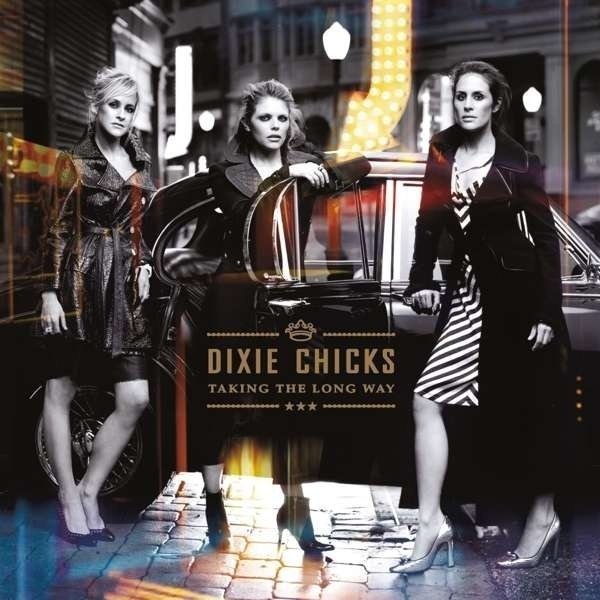 Виниловая пластинка Dixie Chicks, Take The Long Way