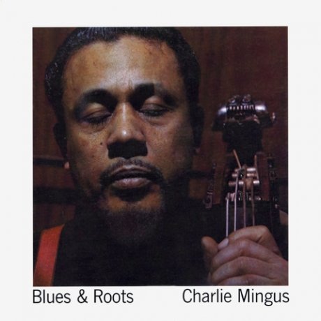 Виниловая Пластинка Mingus, Charles Blues &amp; Roots (Mono) - фото 1