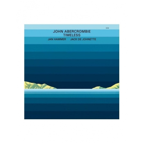 Виниловая пластинка John Abercrombie, John Abercrombie: Timeless (0602537435227) - фото 1