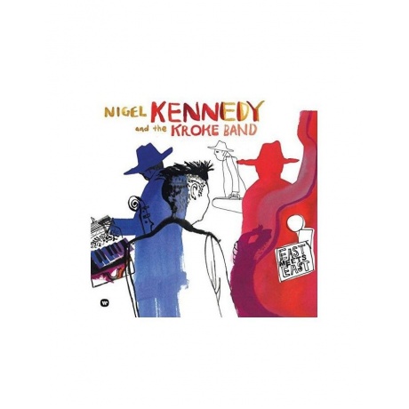 Виниловая пластинка Kennedy, Nigel, East Meets East (0825646506316) - фото 1