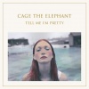 Cage The Elephant - Tell Me I'm Pretty (0888751417014) виниловая пластинка