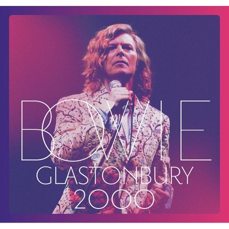 David Bowie - Glastonbury 2000 (0190295570453) виниловая пластин...