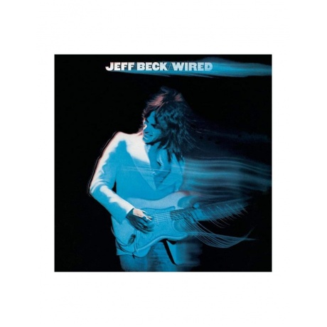 Виниловая пластинка Beck, Jeff, Wired (0194397926118) - фото 1
