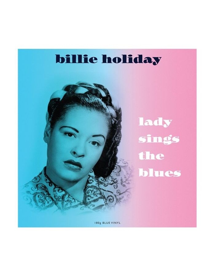 holiday billie lady sings the blues Виниловая пластинка Holiday, Billie, Lady Sings The Blues (5060348582427)