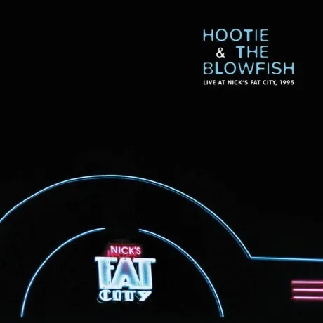 Hootie & The Blowfish - Live At Nick's Fat City, 1995 (060349785...