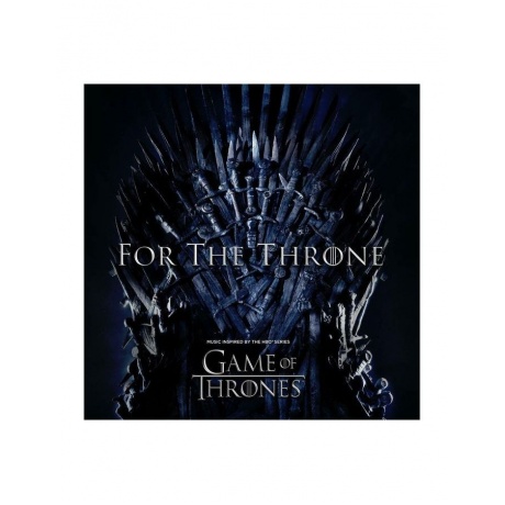 Виниловая пластинка Various Artists, For The Throne (Music Inspired By The Hbo Series Game Of Thrones) (0190759618912) - фото 1