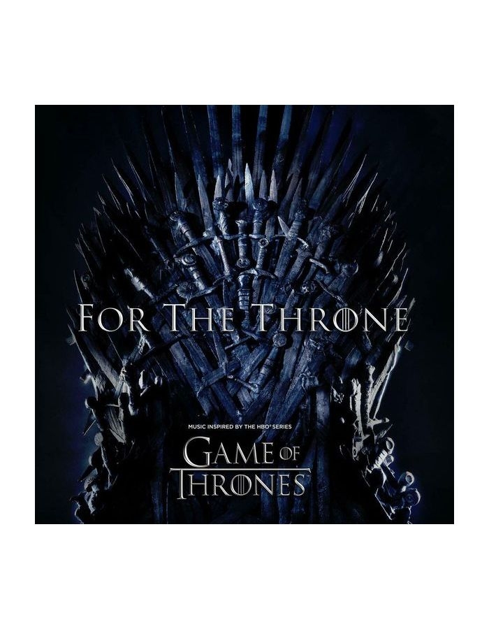 Виниловая пластинка Various Artists, For The Throne (Music Inspired By The Hbo Series Game Of Thrones) (0190759618912) various for the throne music inspired by the hbo series game of thrones