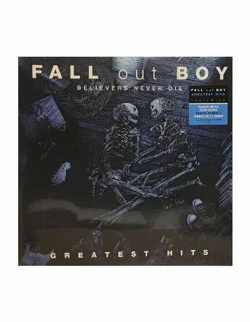 Fall Out Boy, Believers Never Die - Greatest Hits (0602508264436...