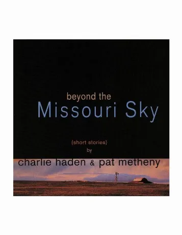 Charlie Haden, Beyond The Missouri Sky (0600753832226) виниловая...