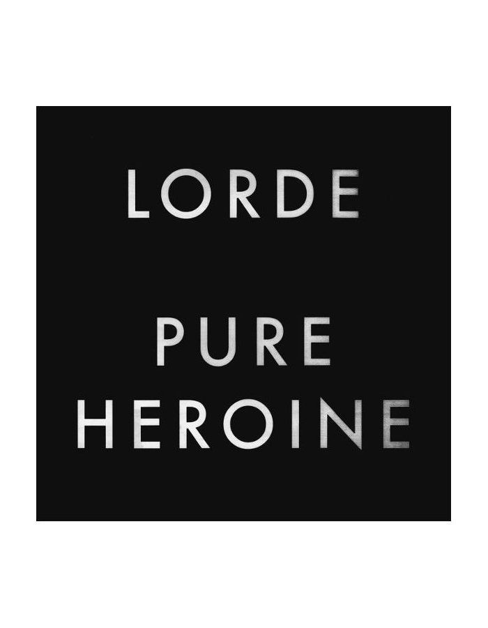 Виниловая пластинка Lorde, Pure Heroine (0602537539857) lorde melodrama