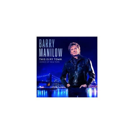 Barry Manilow This Is My Town Songs Of New York 0602557352214 виниловая пластинка 2786₽