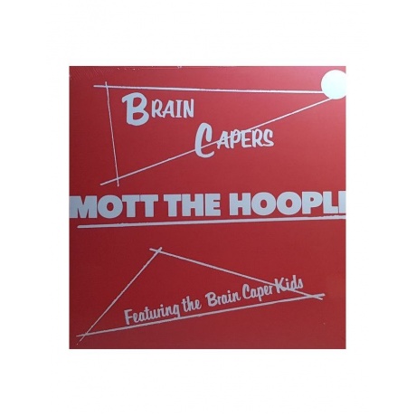 Виниловая пластинка Mott The Hoople, Brain Capers (0602577833984) - фото 1