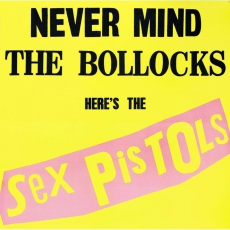 Sex Pistols - Never Mind The Bollocks, Here's The Sex Pistols (0...