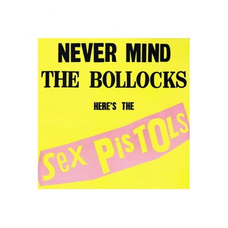 Виниловая пластинка Sex Pistols, Never Mind The Bollocks, Here's The Sex Pistols (0602537795635) - фото 1