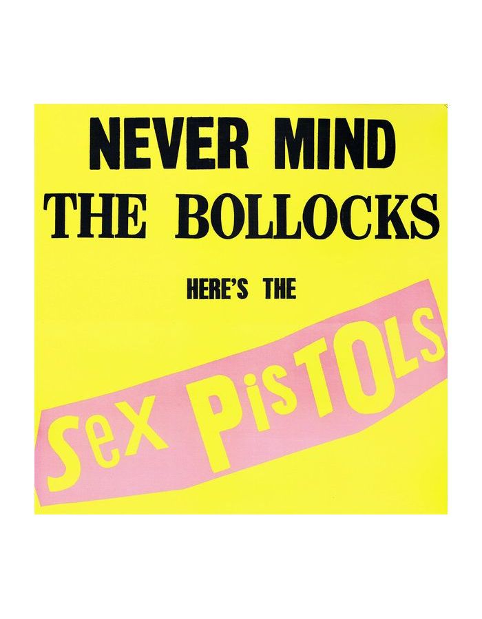 sex pistols never mind the bollocks remastered 180g limited edition universal music group international umgi Виниловая пластинка Sex Pistols, Never Mind The Bollocks, Here's The Sex Pistols (0602537795635)