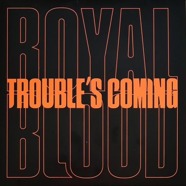 0190295174132, Виниловая Пластинка Royal Blood, Trouble'S Coming - фото 1