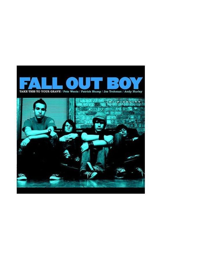 fall out boy take this to your grave lp Виниловая пластинка Fall Out Boy, Take This To Your Grave (0075678645594)