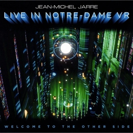 Jean-Michel Jarre - Welcome To The Other Side (Live In Notre-Dam...