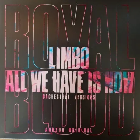 Royal Blood - Limbo; All We Have Is Now (V7) (0190296697982) вин...