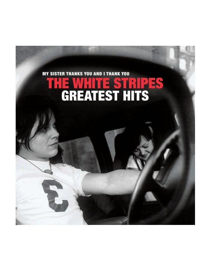the white stripes my sister thanks you and i thank you the white stripes greatest hits 2lp виниловая пластинка Виниловая пластинка White Stripes, The, The White Stripes Greatest Hits (0813547029638)