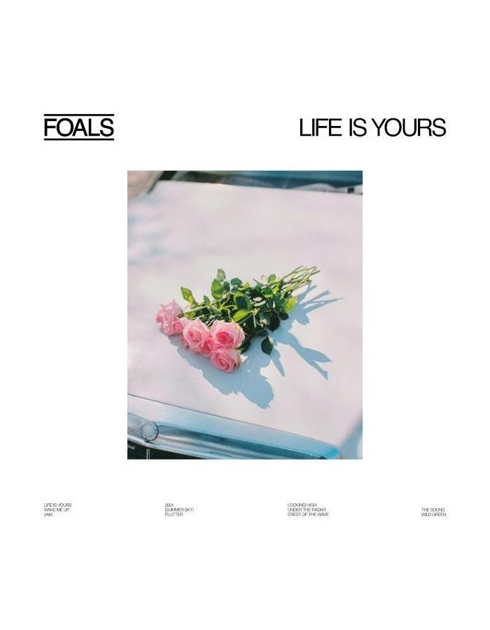 Виниловая Пластинка Foals, Life Is Yours (0190296403828) foals foals holy fire
