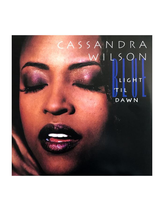 Виниловая пластинка Wilson, Cassandra, Blue Light 'Til Dawn (0602438761906) cassandra wilson blue light til dawn [blue note classic] 3876190
