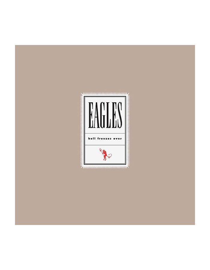 0602577189852, Виниловая пластинка Eagles, The, Hell Freezes Over eagles – their greatest hits 1971–1975 lp