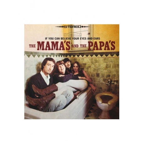 0602507461676, Виниловая пластинка Mamas &amp; The Papas, The, If You Can Believe Your Eyes And Ears - фото 1
