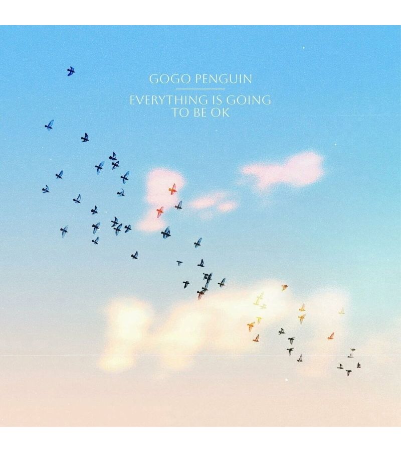 Виниловая пластинка GoGo Penguin, Everything Is Going To Be Ok (0196587699512)